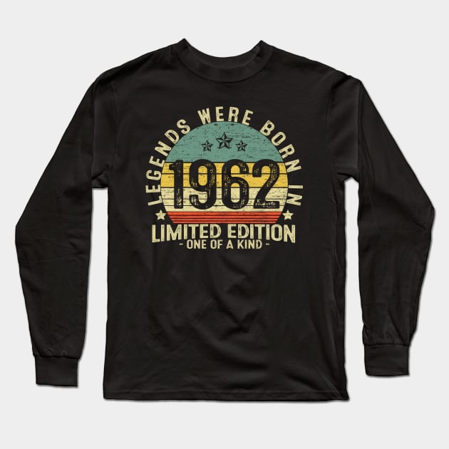 59 Years Old Birthday Legends Were Born In 1962 Long Sleeve T-Shirt by heart teeshirt